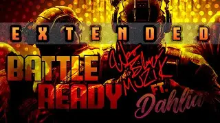 Battle Ready Extended | Written by @WesBlazeMuziK ft @oopzs