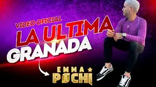 Emma Pochi - La Última Granada (Video Oficial)