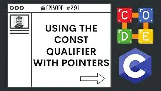 Using the Const Qualifier with Pointers | Ep. 291 | C Programming Language