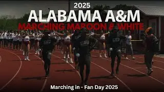 Alabama A&M MMW Marching In | 2025 Fan Day | 4K 2160p 🔥🎥🎬‼️