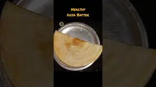Healthy Dosa Batter Recipe for Daily Use | Soft & Nutritious Breakfast | #swadishtamcuisine