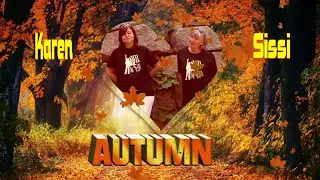 AUTUMN - Original Song - Own Composition (Collaboration) by Sissi & Karen - Karenmuenchen