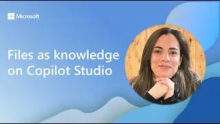 Files as knowledge on Copilot Studio