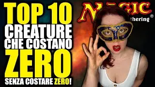 Le 10 Migliori Creature che Costano ZERO Senza Costare ZERO! 0️⃣ Magic: the Gathering TOP