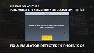 Phoenix OS PUBG Mobile Lite 0.19.0 Server Busy Simulator Limit Error Fix