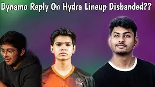 Dynamo Reply On Hydra Lineup Disbanded ?? | Hydra Official