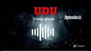 Udu-water ghost|Horror story #horror Episode 31