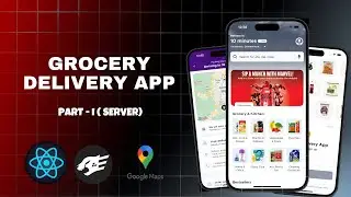 🛒 Grocery Delivery App ( Customer + Delivery ) | Full Stack | Google Maps | React Native | PART - 1