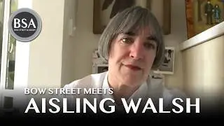 Bow Street Meets - Aisling Walsh