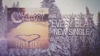 Half Moon Portrait - Every Beat (Official Lyric Video)