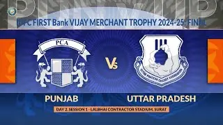 Vijay Merchant Trophy 2025 || Final || Punjab vs Uttar Pradesh || Day 2 ||  Match Highlights