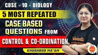 5 Most Repeated Case Based Questions from Control and Coordination | Class 10 Biology | CBSE 2024