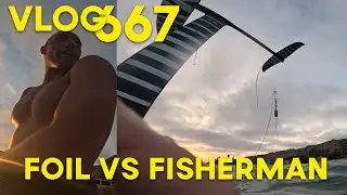 Beef with a fisherman while foiling - vlog 667