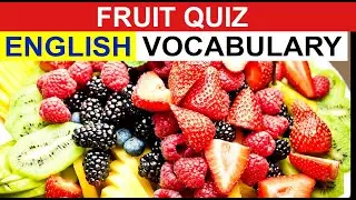 FRUIT QUIZ.  ENGLISH VOCABULARY (WORD LIST)  QUIZ  with PICTURES, EXAMPLES, PRONUNCIATIONS