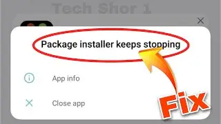 Package Installer Keeps Stopping problem 2025 || App not installed package installer keeps stopping