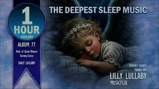 1 Hour Lullaby : Deep Sleep Music For Baby, Halo of Quiet - Lilly Lullaby