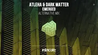 Atleha & Dark Matter - Emerged (Alternative Mix) [Intricate Records]