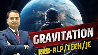 Gravitation (गुरुत्वाकर्षण) Part-2 for RRB ALP & Technician | Science by Ravi Sir