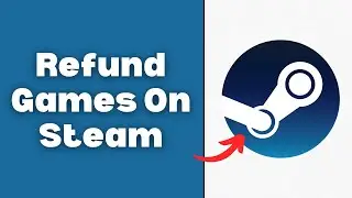How To Refund Games On Steam - Step By Step