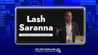 Lash Saranna | Electric Vehicle Myths & Salary Sacrifice | Net Zero Scotland Projects Conference