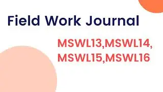FIELD WORK JOURNAL||BSWL01|BSWL02|BSWL03|MSWL13|MSWL14|MSWL15MSWL|HOW TO PREPARED FIELD WORK JOURNAL