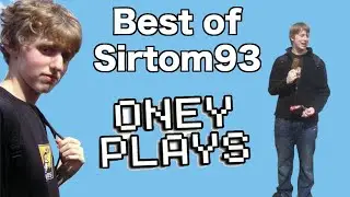 Best of Sirtom93 (Oneyplays Compilation)