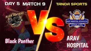 ANPL NEURI / DAY 9 / Black Panther Vs Arav Hospital  \&nbsp;TANDA&nbsp;SORTS