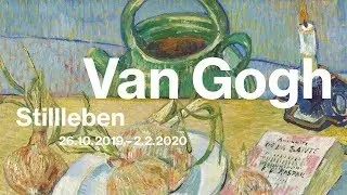 Van Gogh: Still Lifes (2019/10/26 &ndash; 2020/2/2)