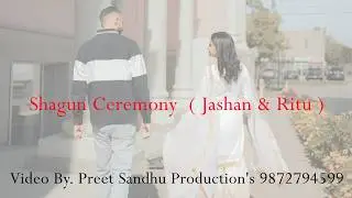 Live  Shagun Ceremony  ( Jashan & Ritu )