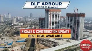 DLF Arbour Sector 63 Gurgaon | Resale & Consutruction update