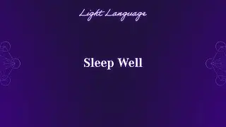Sleep Well Light Language