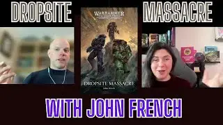 Let's Talk Dropsite Massacre with Black Library Author John French