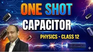 Electric potential and capacitor class 12 physics/ capacitor/ one shot/ cbse/icse 