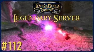 Narchuil Reforged | LOTRO Legendary Server Episode 112 | The Lord Of The Rings Online