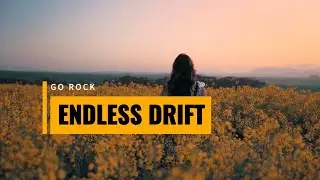 Go Rock - Female - Endless Drift, Easy Listen Rock Song for work, study, gym, reading