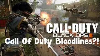 Call Of Duty Bloodlines?! (Black Ops III Gameplay Commentary)