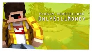 OnlyKillMoney - Plugin Vorstellung