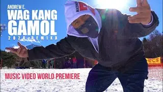 WAG KANG GAMOL 2020 Remix | ANDREW E.