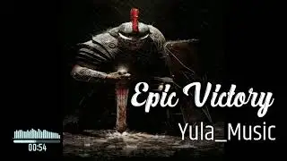 Epic Victory  (Royalty Free Background Music) by Yula_Music