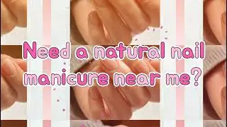 💅 Natural Nail Manicures Near Me | #Nails #Manicure #Naperville #NapervilleNailSpa