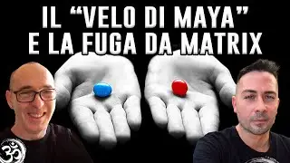 IL VELO DI MAYA E LA FUGA DA MATRIX con MARTINO NICOLETTI
