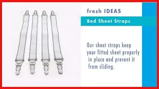 Great product -  Fresh Ideas Bed Sheet Straps, For Use With All Fitted Sheet Sizes, 4-Pack