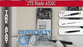 Как разобрать 📱 ZTE Blade A520C Разборка и ремонт