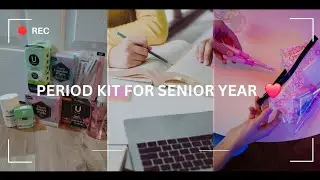 Period kit for back to school senior year!
