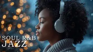 Smooth Jazz & Soul R&B &ndash; Instrumental Night Flow for Calm & Relaxation Hours #245