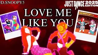 Just Dance 2025E - Love Me Like You by Little Mix ❤️ (Fanmade Mashup)[For @dchdmashups MU Comp]
