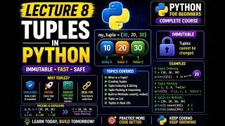 Python Lecture 8 | Tuples in Python | Immutable, Indexing, Packing & Unpacking