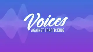 Voices Against Trafficking Coast 2 Coast Virtual Fundraising Event!
