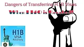 Transfer H1B visa and Revoked Form I-140 - Analyzing the Risks!