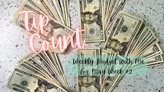 Weekly Tip Count for May 1st to 7th | Budget with Me for May Week 2